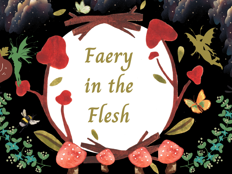 A Faery in the&nbsp;Flesh